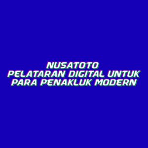 NUSATOTO Pelataran Digital untuk Para Penakluk Modern