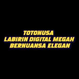 TOTONUSA Labirin Digital Megah Bernuansa Elegan